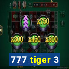 777 tiger 3